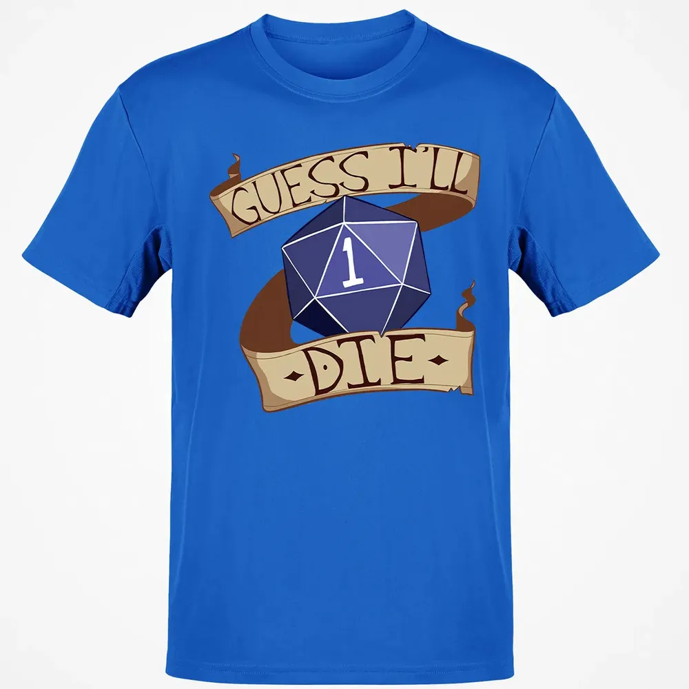 Guess I ll Die Classic Unisex T-Shirt - 12