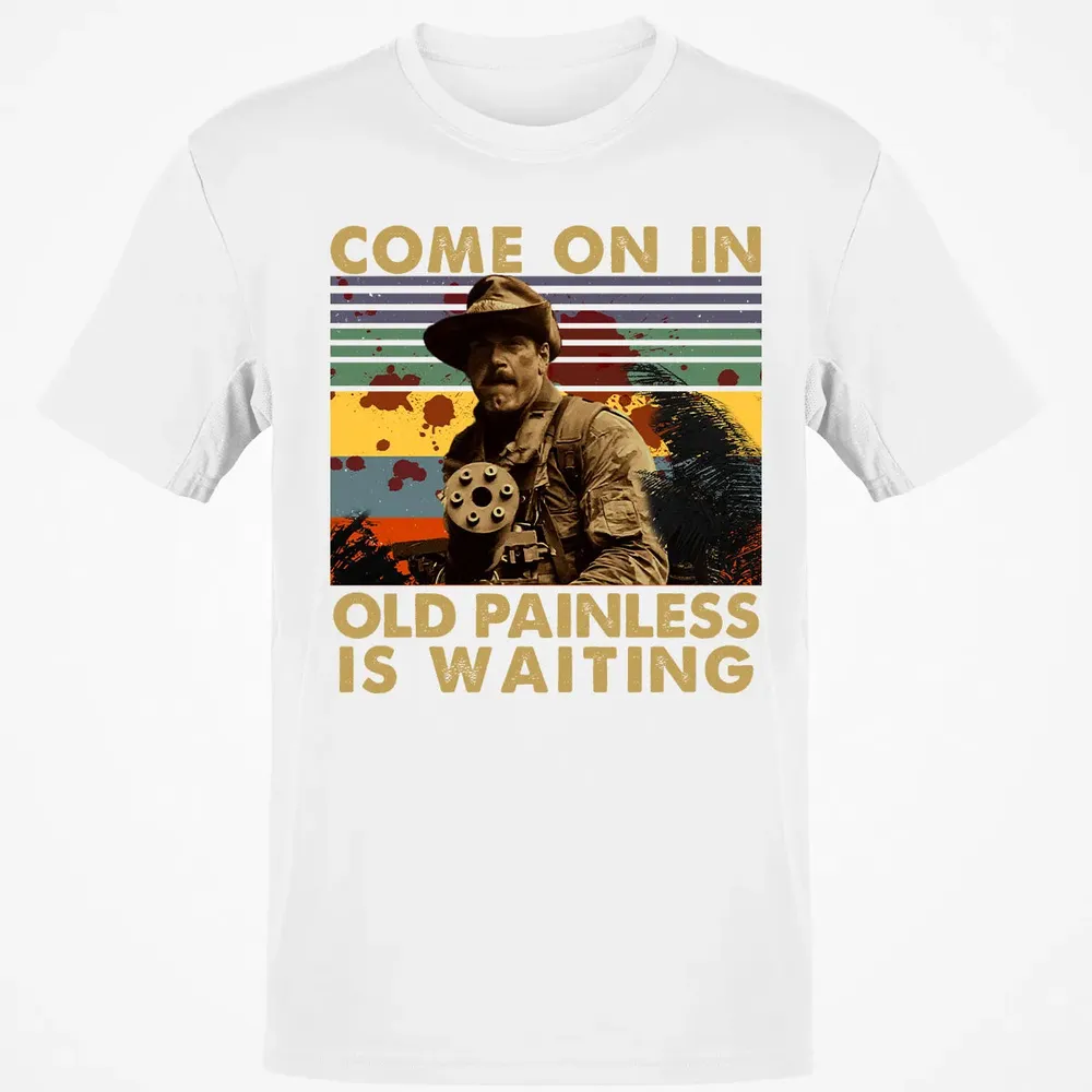Old Painless Is Waiting Classic Unisex T-Shirt - 13