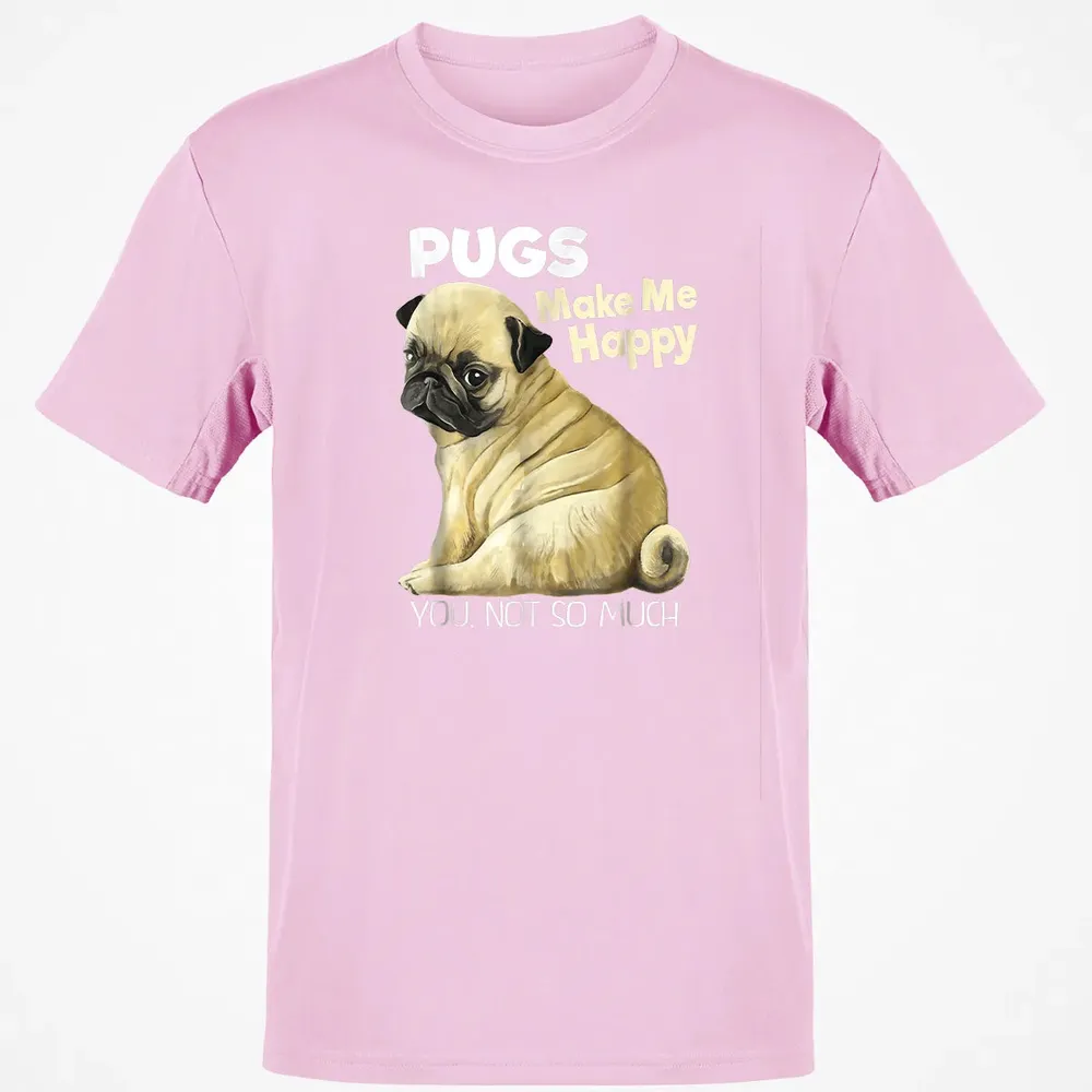 Pug    Funny  Pugs Make Me Happy You Not So Much Classic Unisex T-Shirt - 6