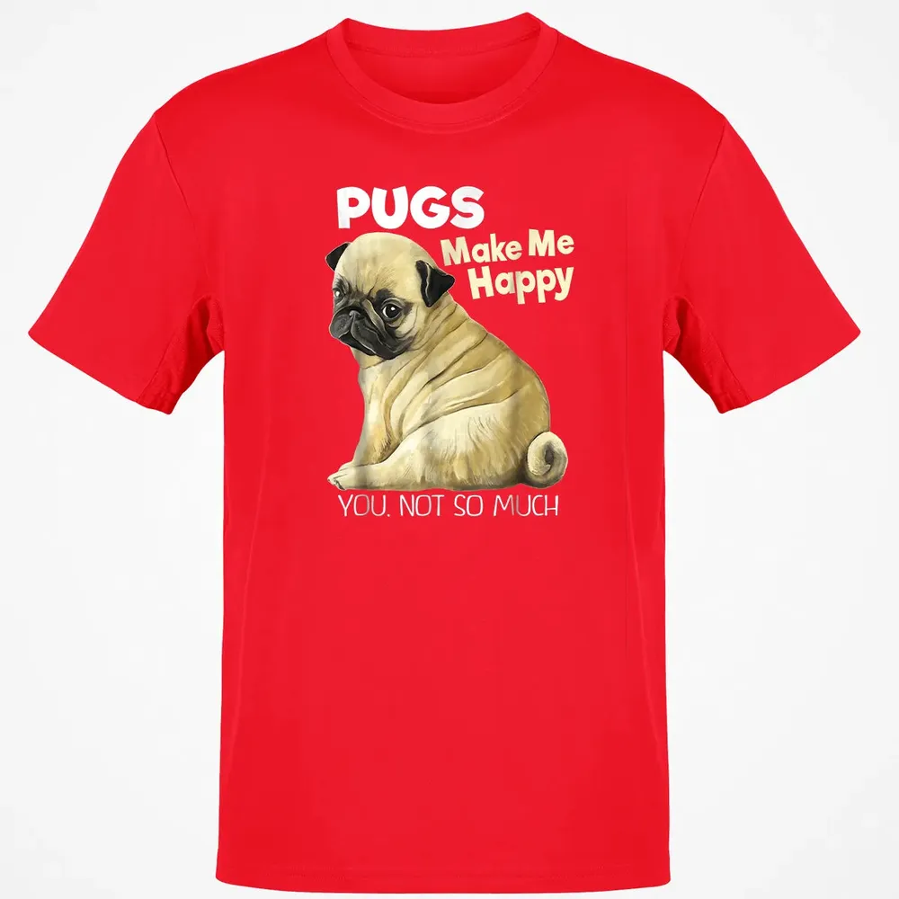 Pug    Funny  Pugs Make Me Happy You Not So Much Classic Unisex T-Shirt - 11