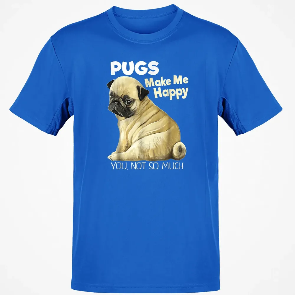 Pug    Funny  Pugs Make Me Happy You Not So Much Classic Unisex T-Shirt - 12