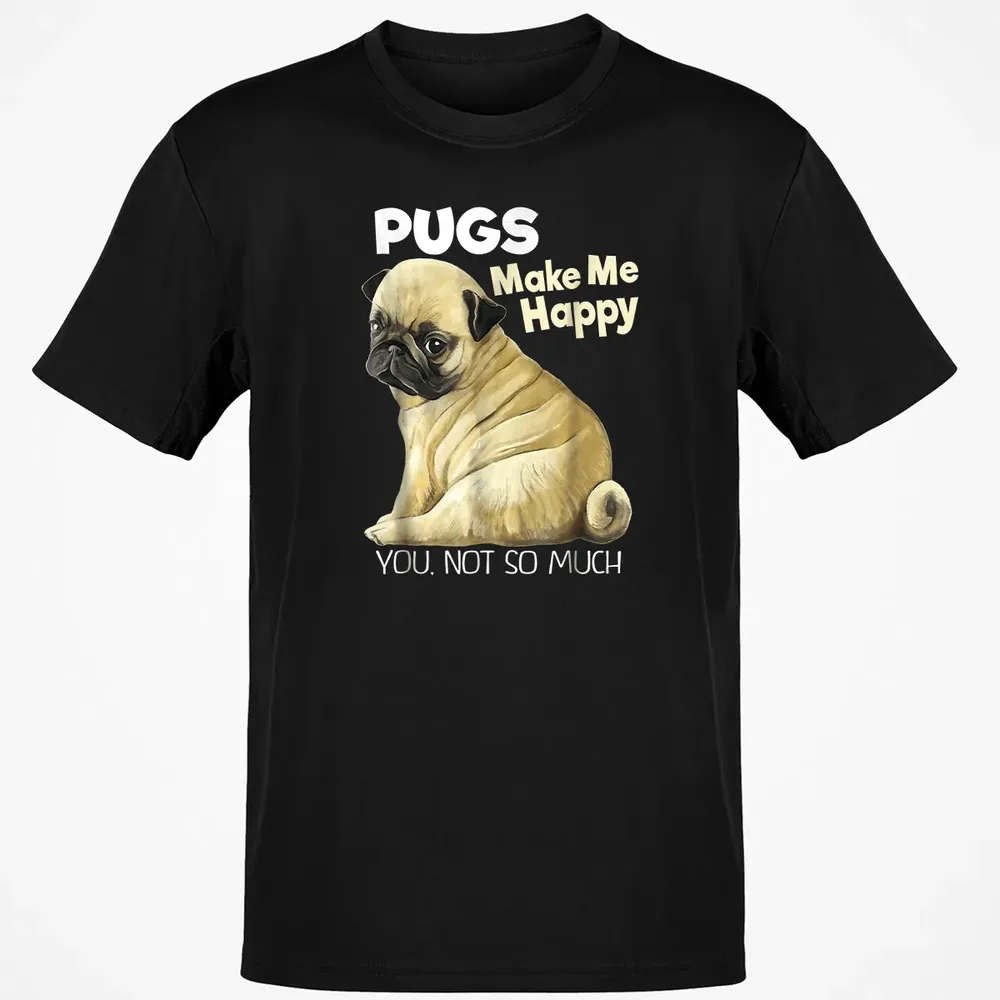 Pug    Funny  Pugs Make Me Happy You Not So Much Classic Unisex T-Shirt - 2
