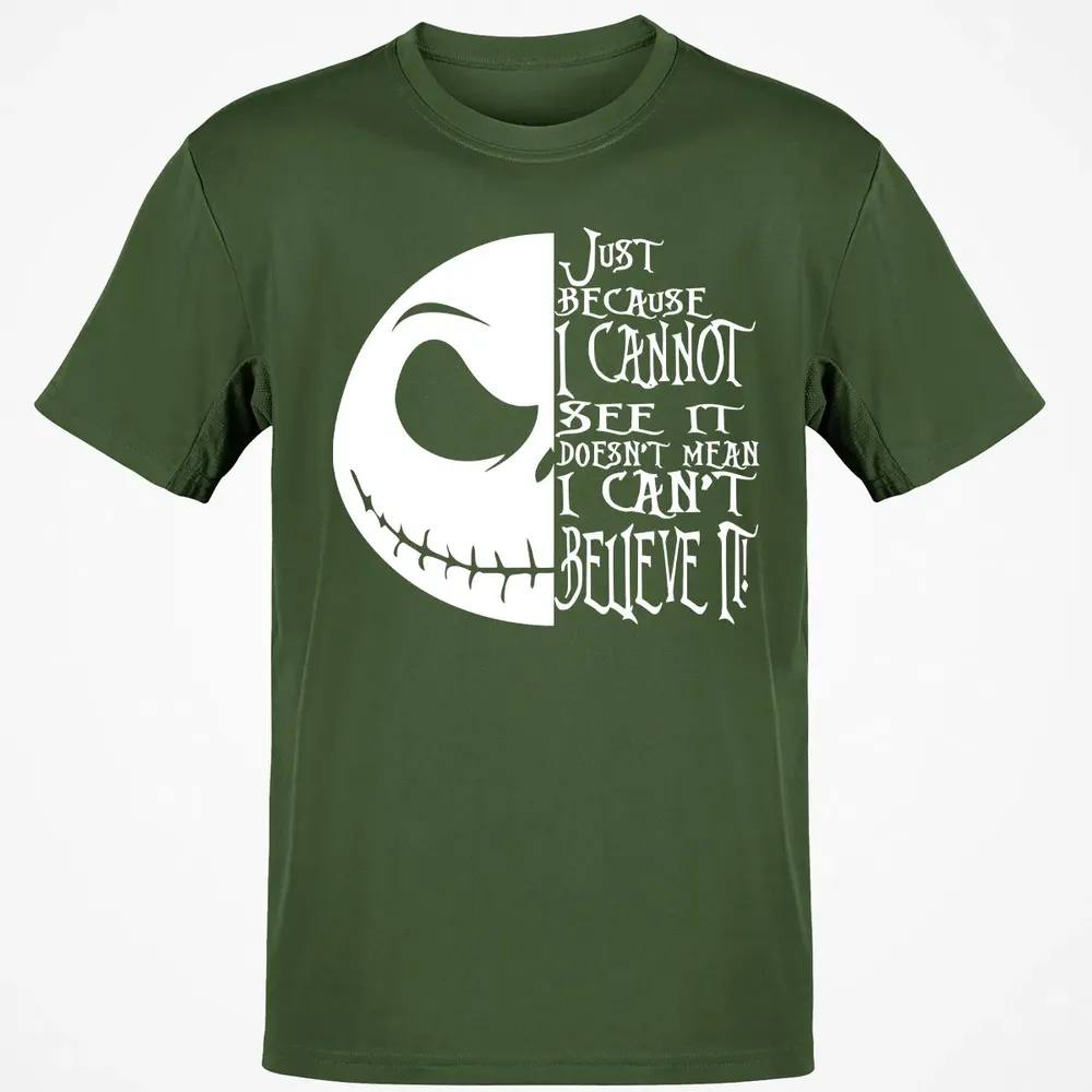 Just Because I Cannot See It Classic Unisex T-Shirt - 7