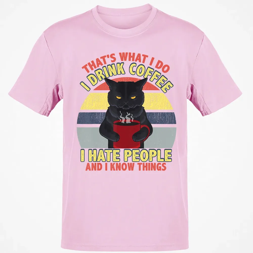 That's What I Do I Drink Coffee I Hate People Funny Cat Gift Classic Unisex T-Shirt - 6
