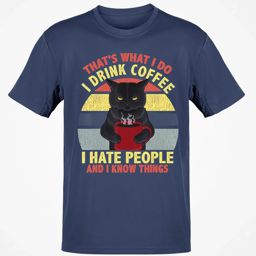 That's What I Do I Drink Coffee I Hate People Funny Cat Gift Classic Unisex T-Shirt - 8