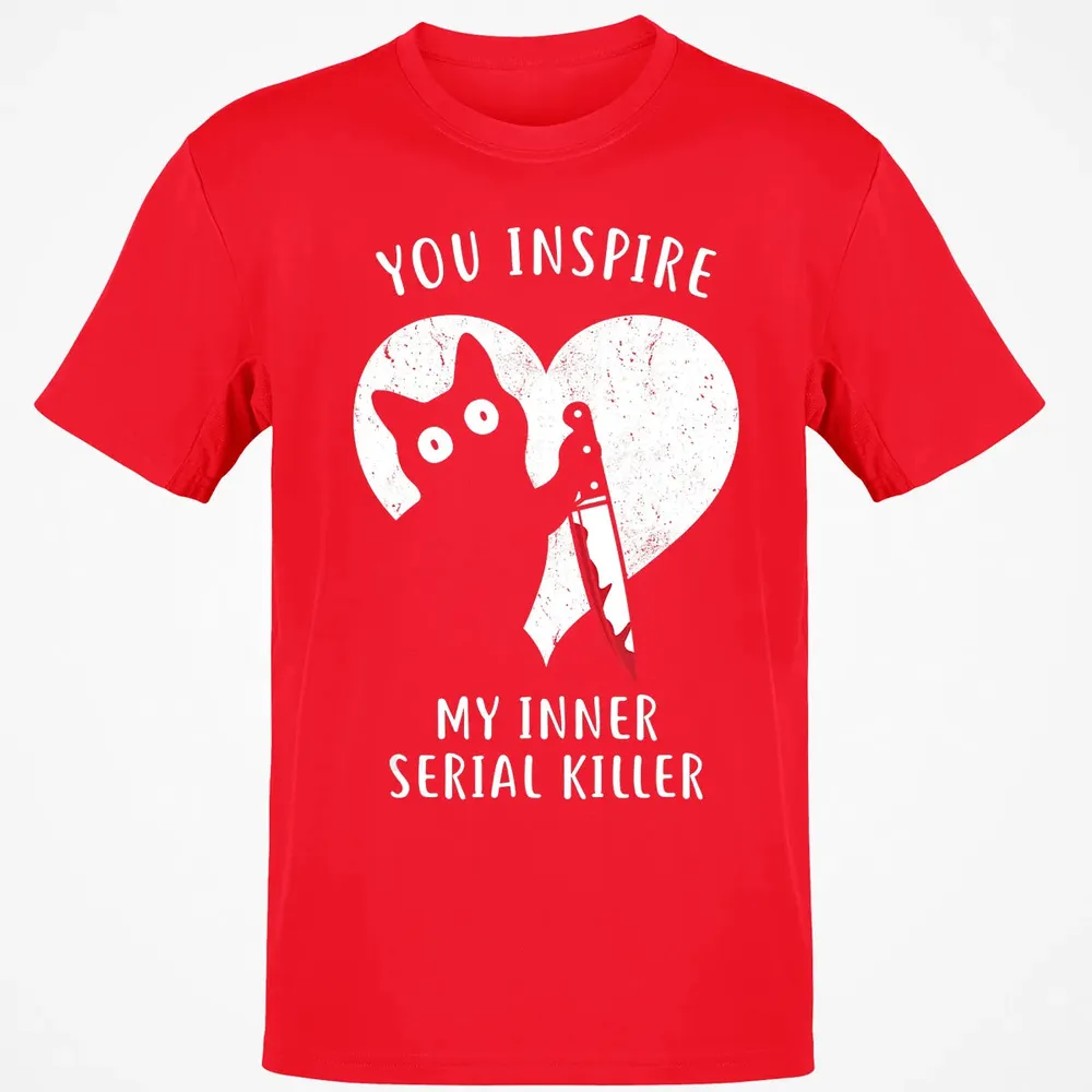 You Inspire My Inner Serial Killer Funny Cat Lover Classic Unisex T-Shirt - 11