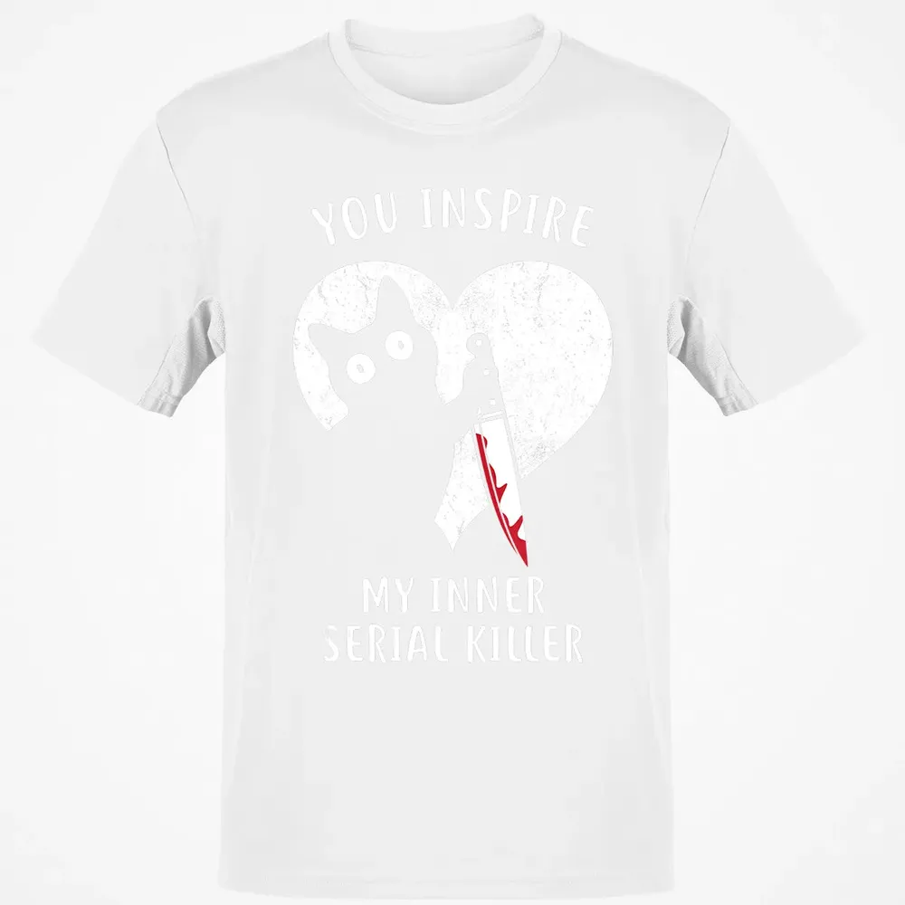 You Inspire My Inner Serial Killer Funny Cat Lover Classic Unisex T-Shirt - 13