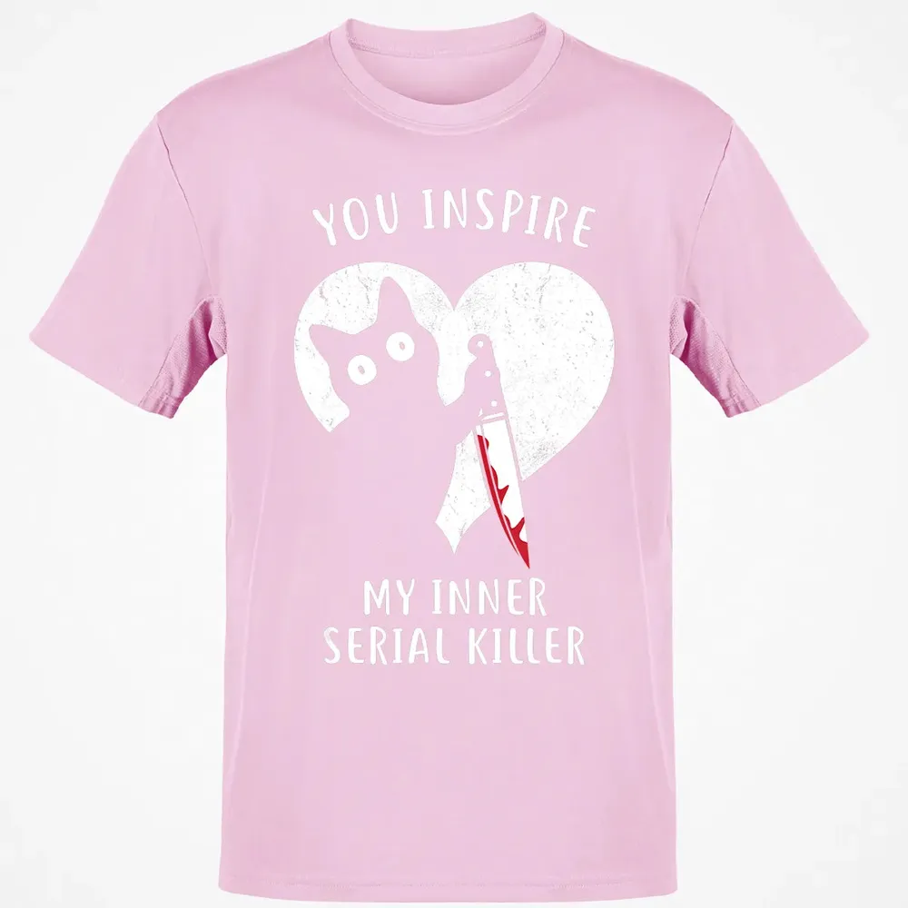 You Inspire My Inner Serial Killer Funny Cat Lover Classic Unisex T-Shirt - 6