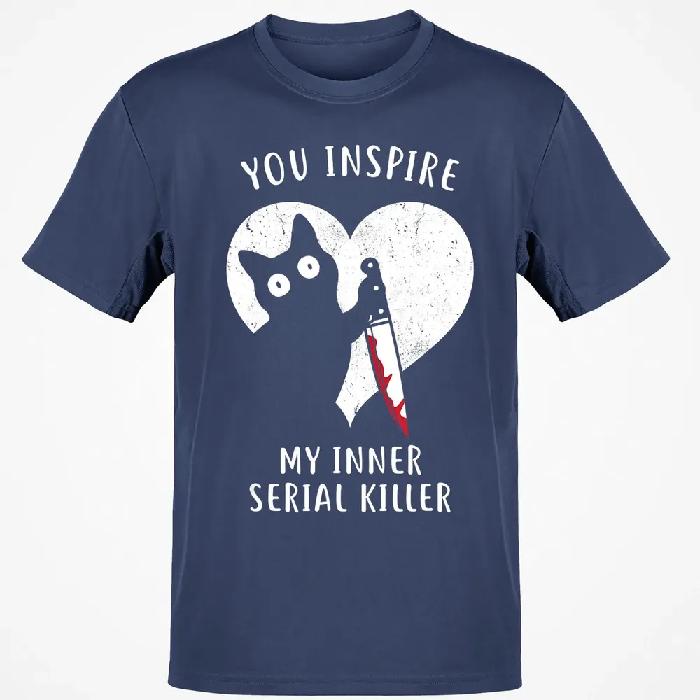 You Inspire My Inner Serial Killer Funny Cat Lover Classic Unisex T-Shirt - 8