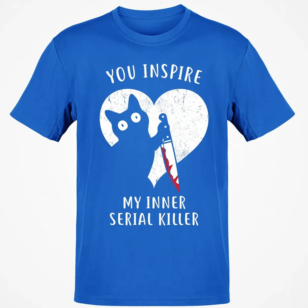 You Inspire My Inner Serial Killer Funny Cat Lover Classic Unisex T-Shirt - 12