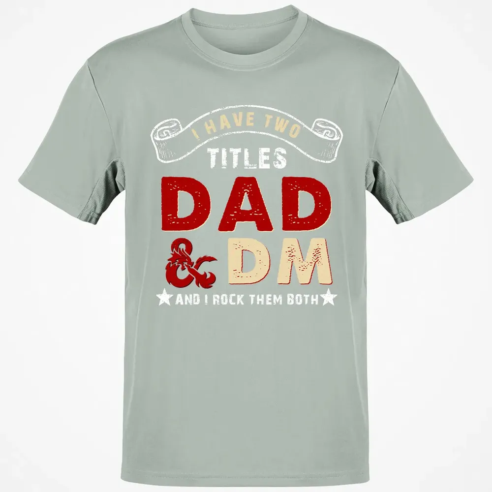 I Have Two Titles Dad & DM Classic Unisex T-Shirt - 3