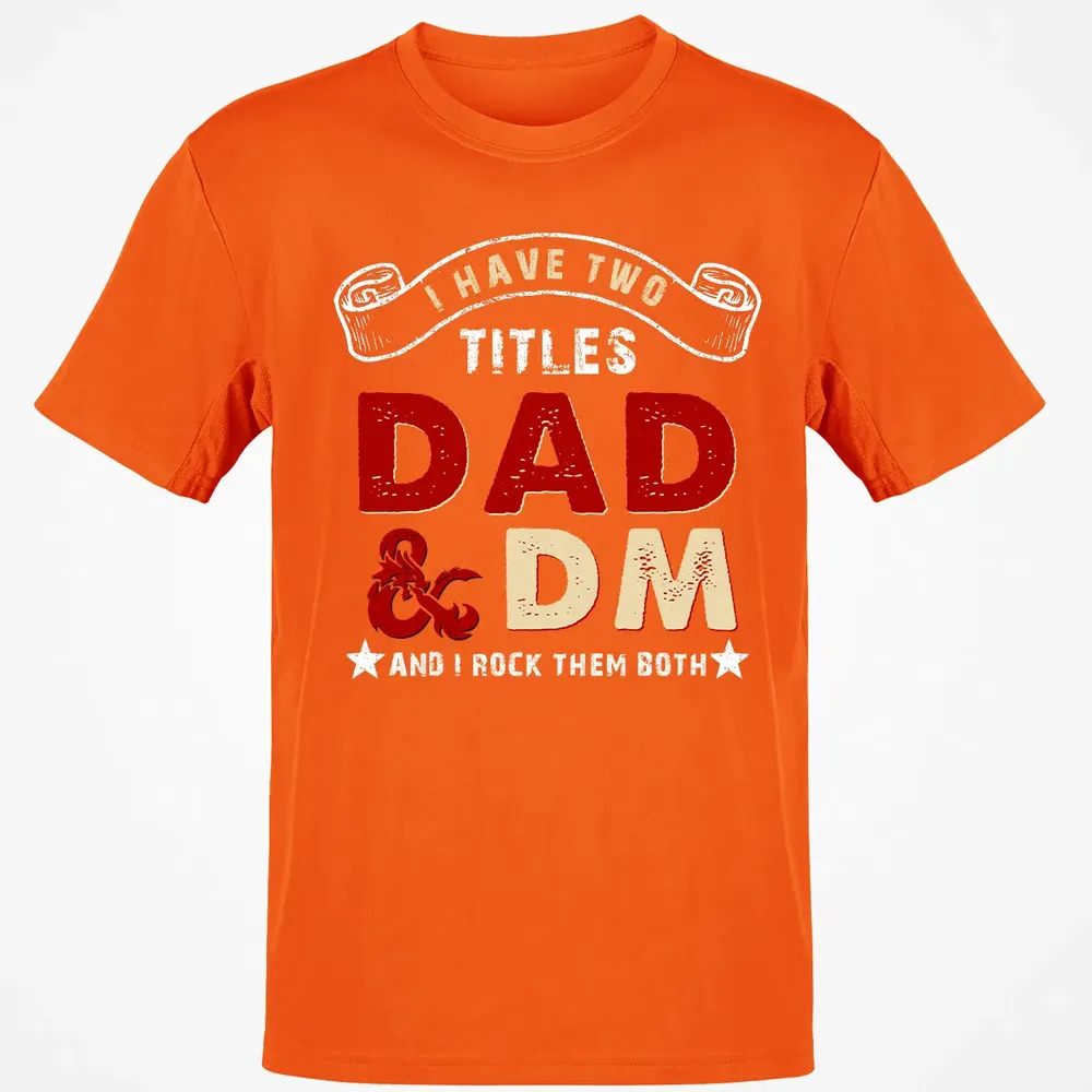 I Have Two Titles Dad & DM Classic Unisex T-Shirt - 9