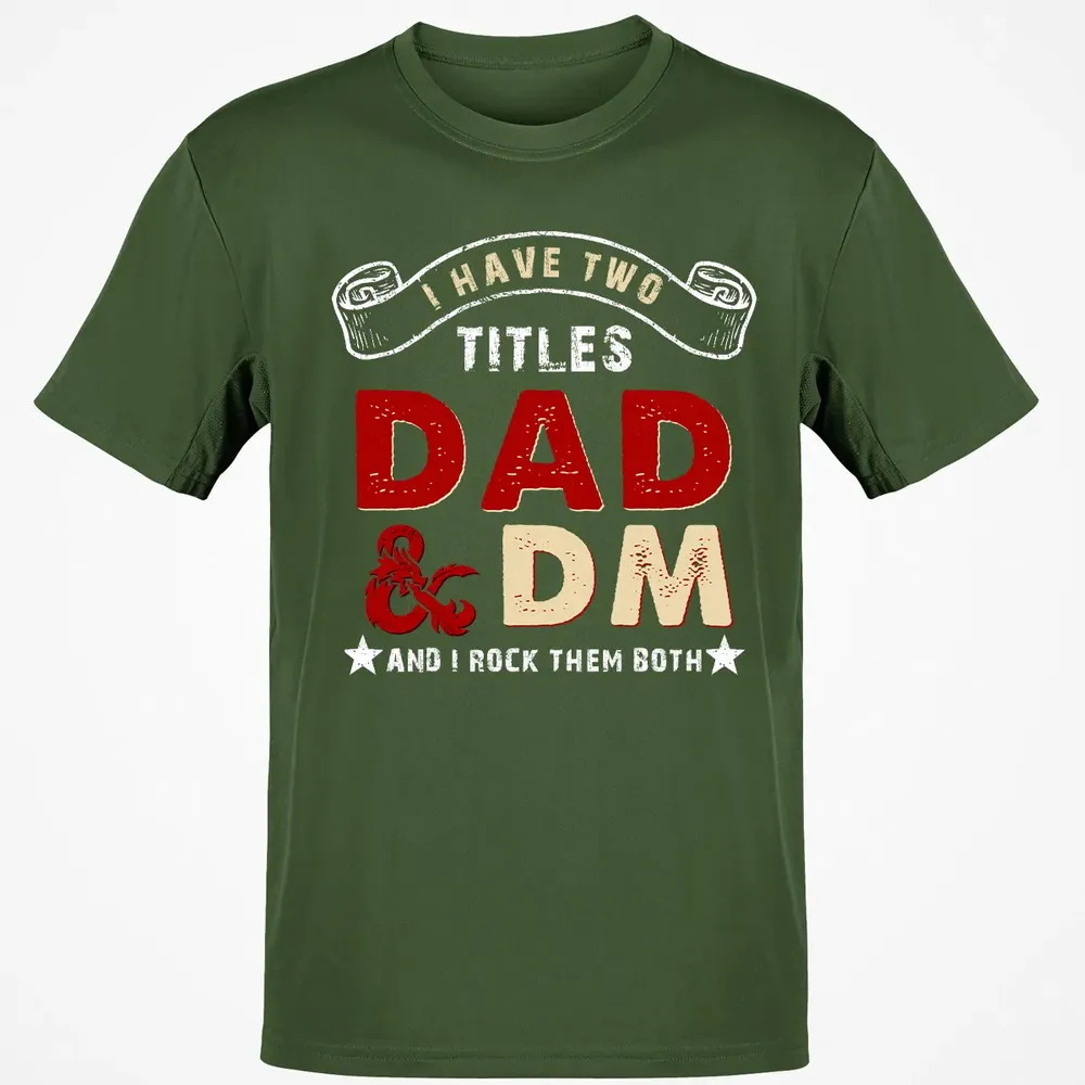 I Have Two Titles Dad & DM Classic Unisex T-Shirt - 7