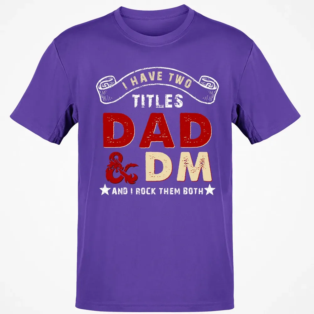 I Have Two Titles Dad & DM Classic Unisex T-Shirt - 10
