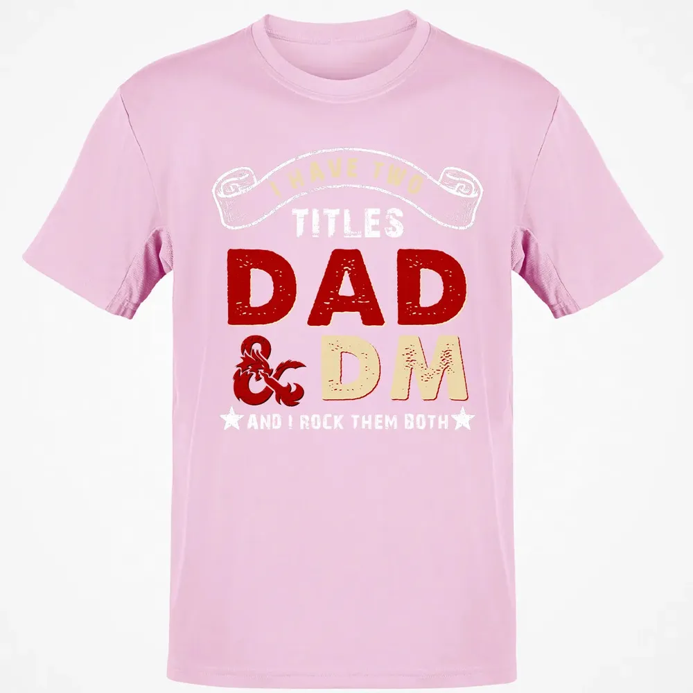 I Have Two Titles Dad & DM Classic Unisex T-Shirt - 6