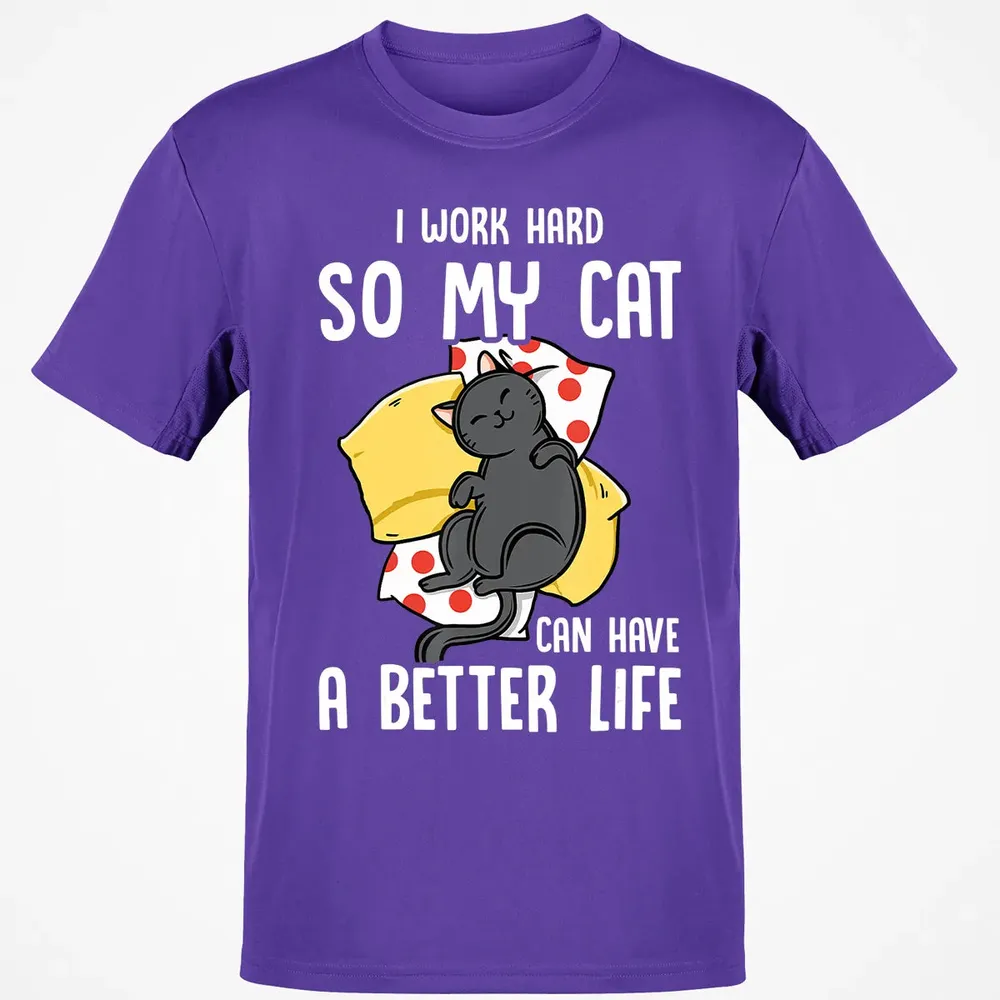 I Work Hard So My Cat Can Have A Better Life   Cat Lover Classic Unisex T-Shirt - 10