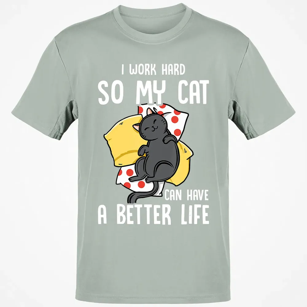 I Work Hard So My Cat Can Have A Better Life   Cat Lover Classic Unisex T-Shirt - 3
