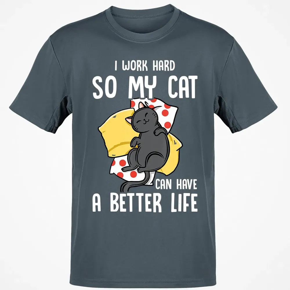 I Work Hard So My Cat Can Have A Better Life   Cat Lover Classic Unisex T-Shirt - 4