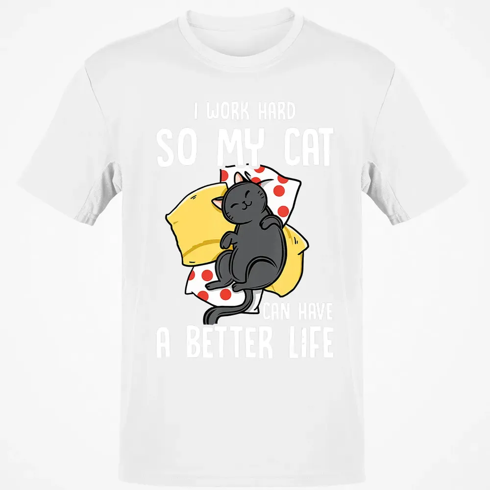 I Work Hard So My Cat Can Have A Better Life   Cat Lover Classic Unisex T-Shirt - 13