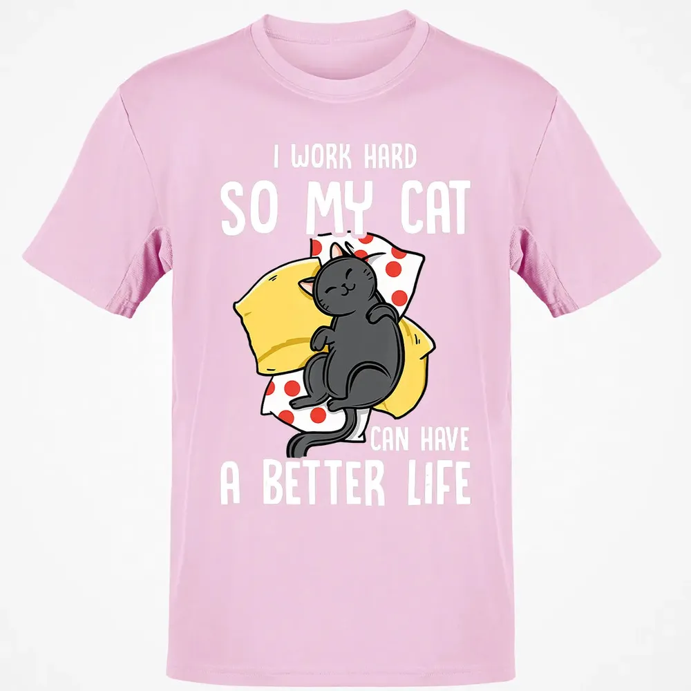 I Work Hard So My Cat Can Have A Better Life   Cat Lover Classic Unisex T-Shirt - 6