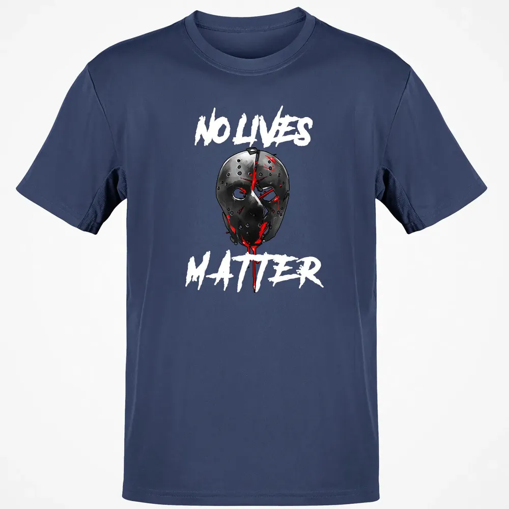No Lives Matter Gory Horror Quote Classic Unisex T-Shirt - 8