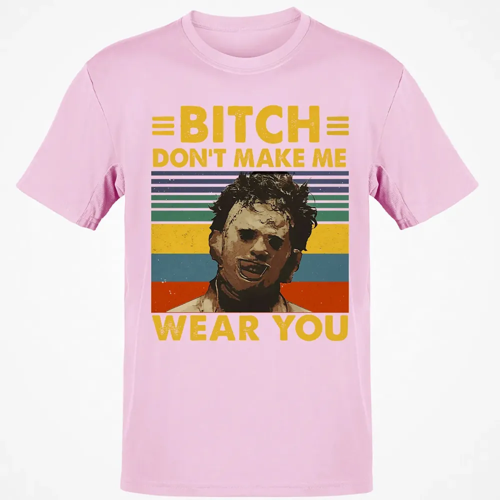 Don't Make Me Wear You Classic Unisex T-Shirt - 6