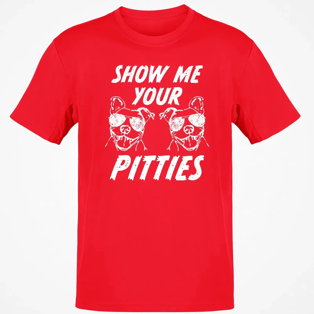 Show me your pitties  funny pitbull dog mens women Classic Unisex T-Shirt - 11