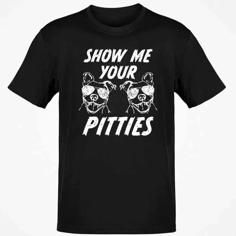 Show me your pitties  funny pitbull dog mens women Classic Unisex T-Shirt - 2