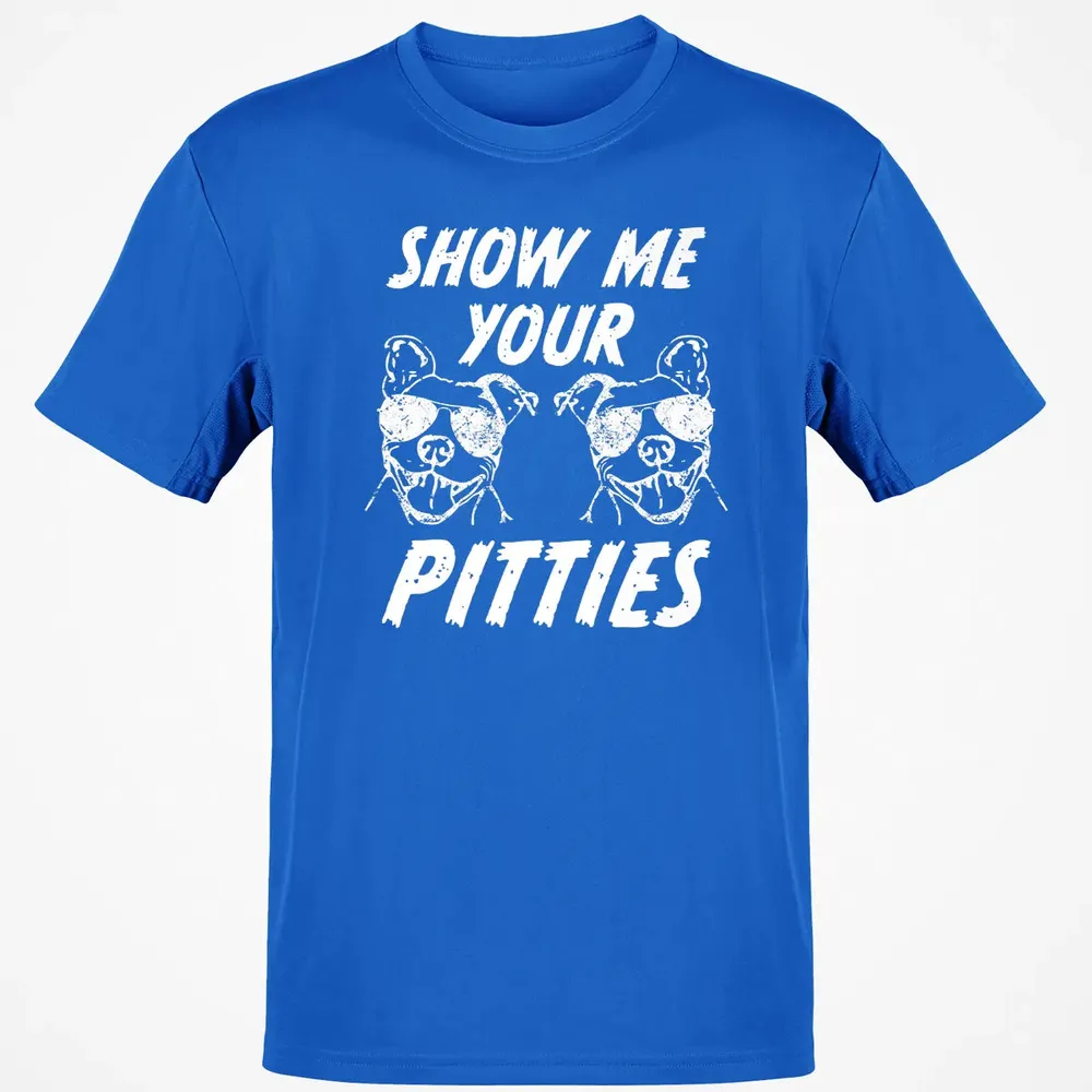 Show me your pitties  funny pitbull dog mens women Classic Unisex T-Shirt - 12
