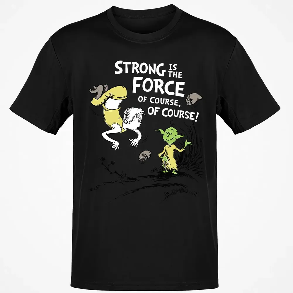 Strong is The Force of Course Classic Unisex T-Shirt - 2