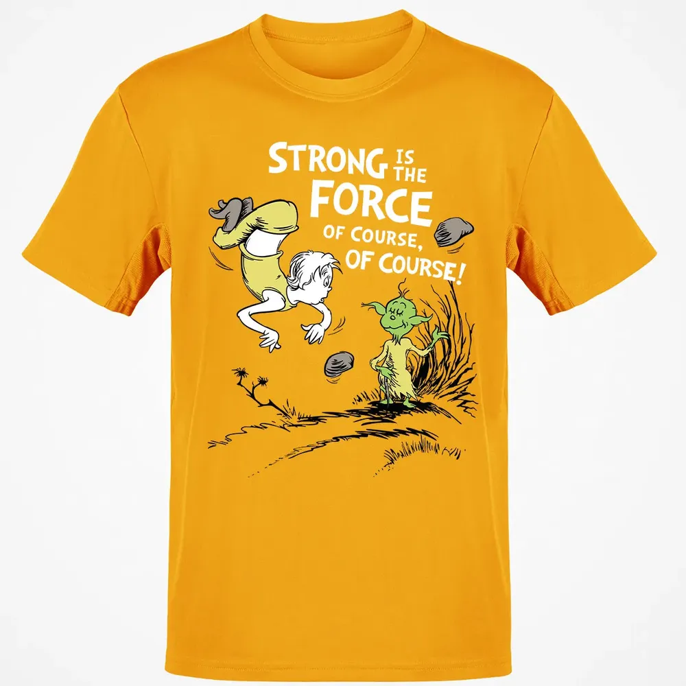 Strong is The Force of Course Classic Unisex T-Shirt - 5