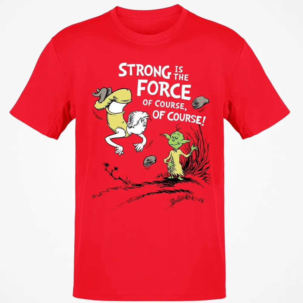 Strong is The Force of Course Classic Unisex T-Shirt - 11