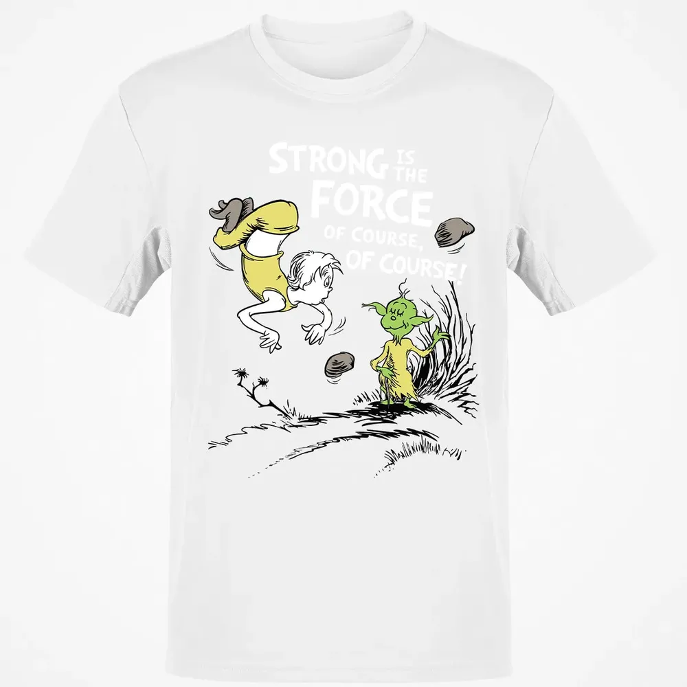 Strong is The Force of Course Classic Unisex T-Shirt - 13