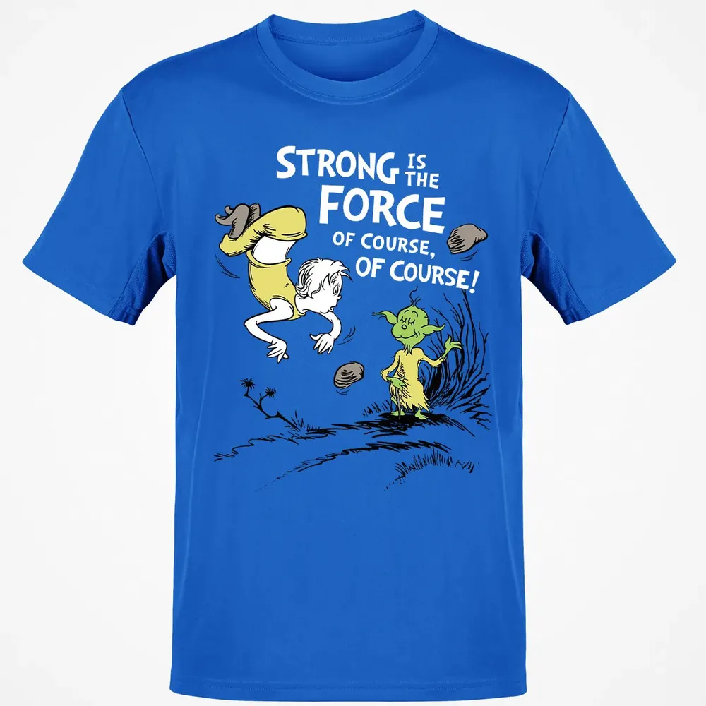 Strong is The Force of Course Classic Unisex T-Shirt - 12