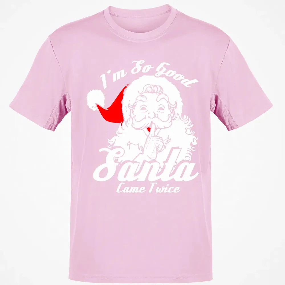 I'm so good Santa came twice Classic Unisex T-Shirt - 6