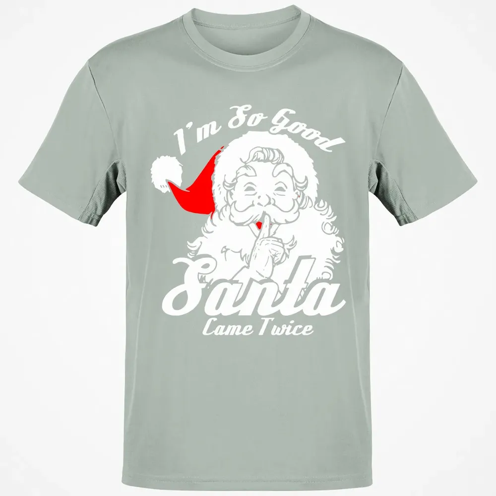 I'm so good Santa came twice Classic Unisex T-Shirt - 3
