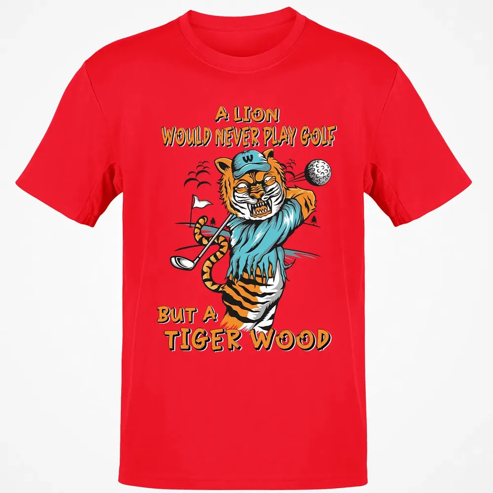 Lion Would Never Play Golf Tiger Wood Classic Unisex T-Shirt - 11
