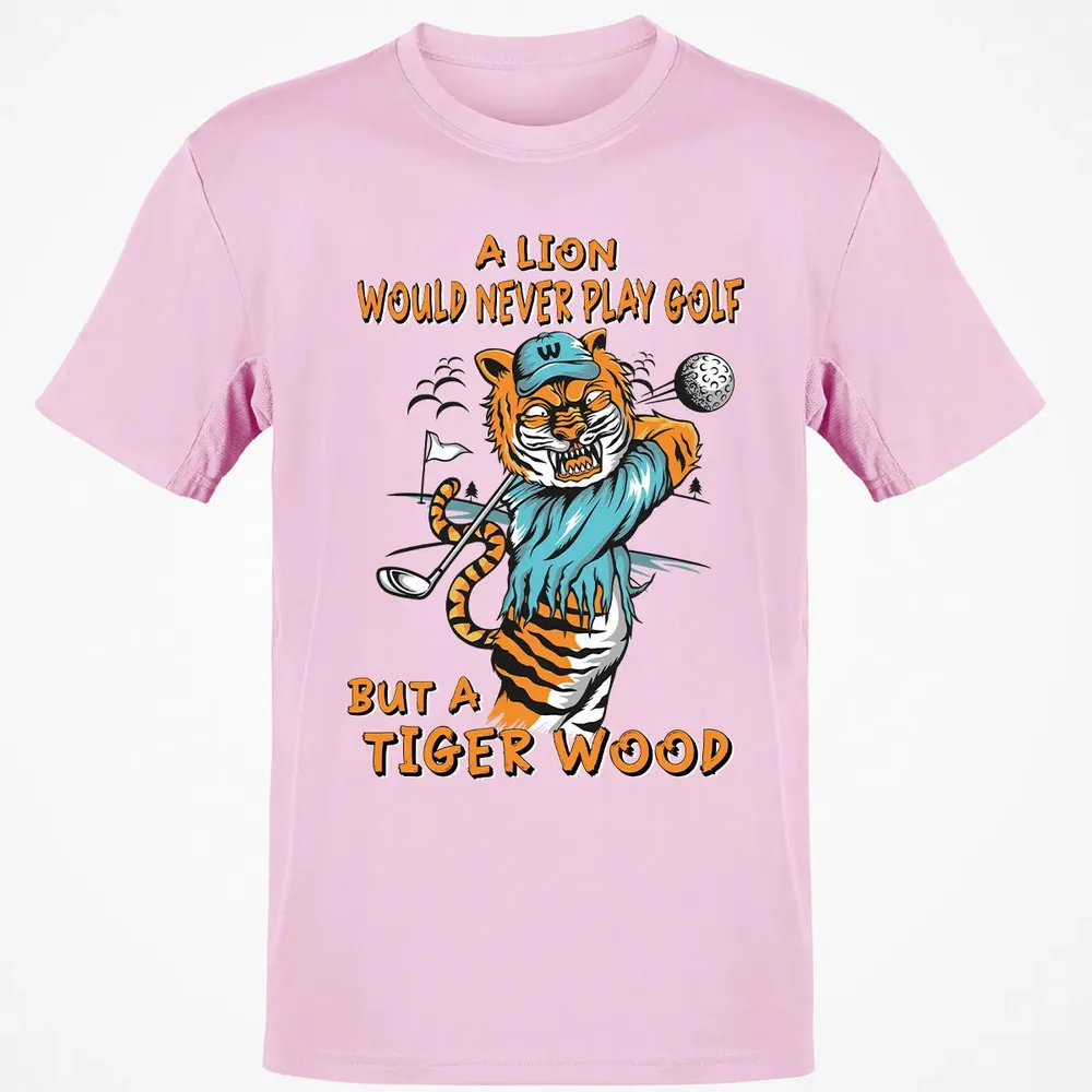 Lion Would Never Play Golf Tiger Wood Classic Unisex T-Shirt - 6