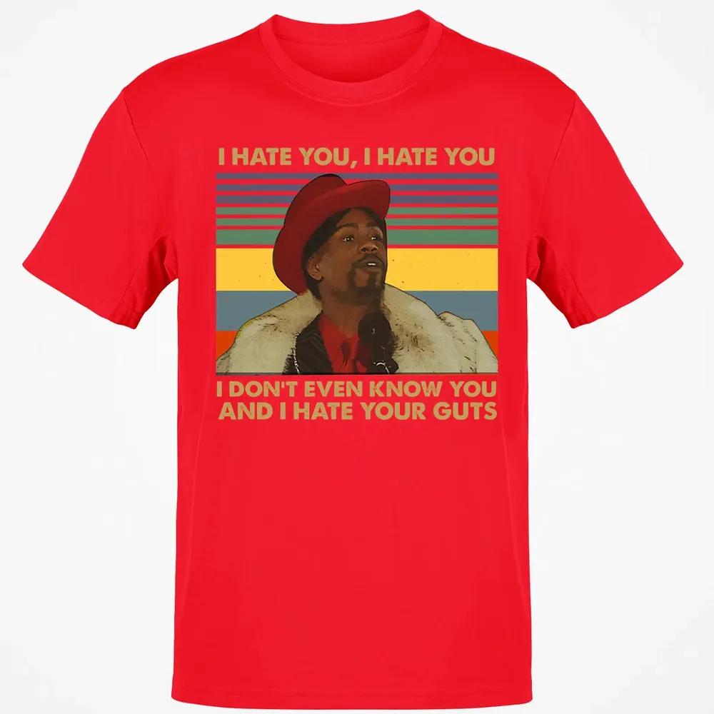 I Hate You I Hate Your Guts Classic Unisex T-Shirt - 11