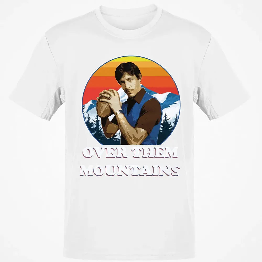 Over Them Mountains Classic Unisex T-Shirt - 13