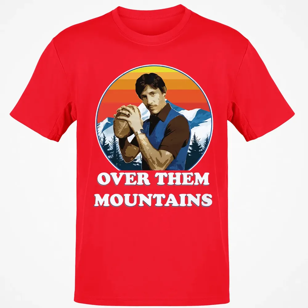 Over Them Mountains Classic Unisex T-Shirt - 11