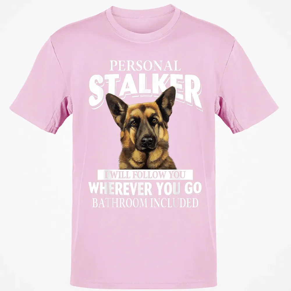 German Shepherd Personal Stalker I Will Follow You Classic Unisex T-Shirt - 6