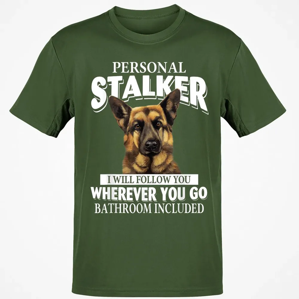 German Shepherd Personal Stalker I Will Follow You Classic Unisex T-Shirt - 7