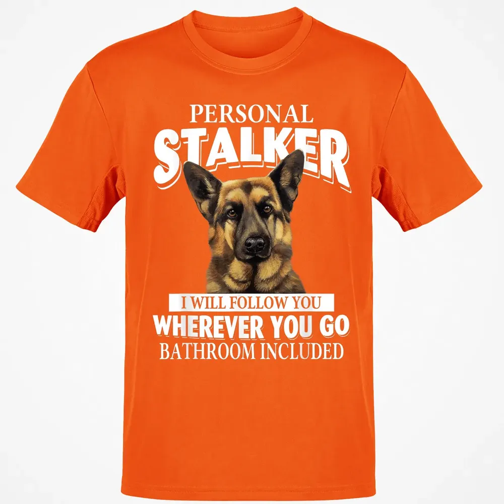 German Shepherd Personal Stalker I Will Follow You Classic Unisex T-Shirt - 9
