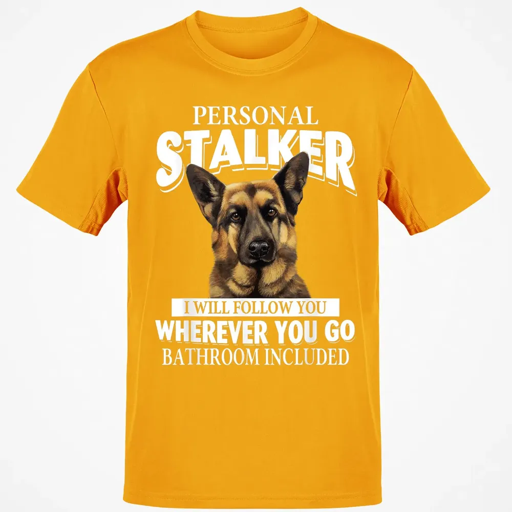 German Shepherd Personal Stalker I Will Follow You Classic Unisex T-Shirt - 5