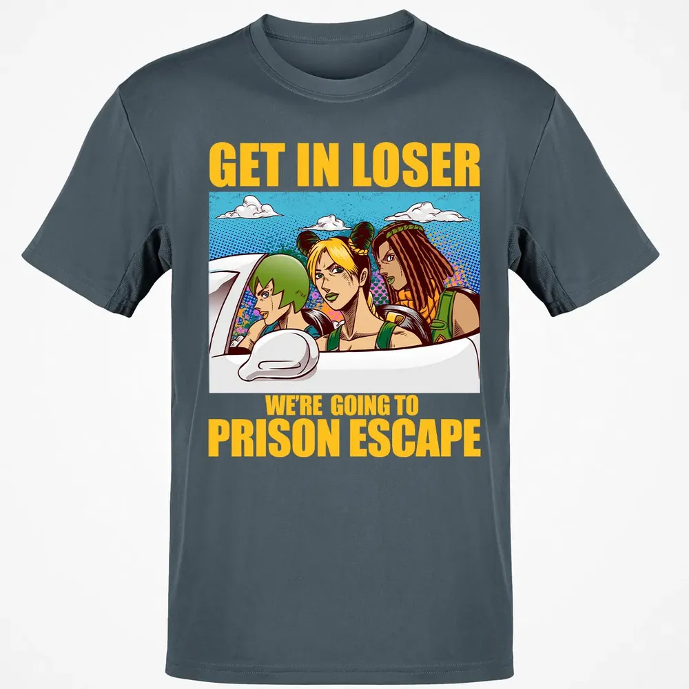 Get In Loser We're Going To Prison Escape Classic Unisex T-Shirt - 4