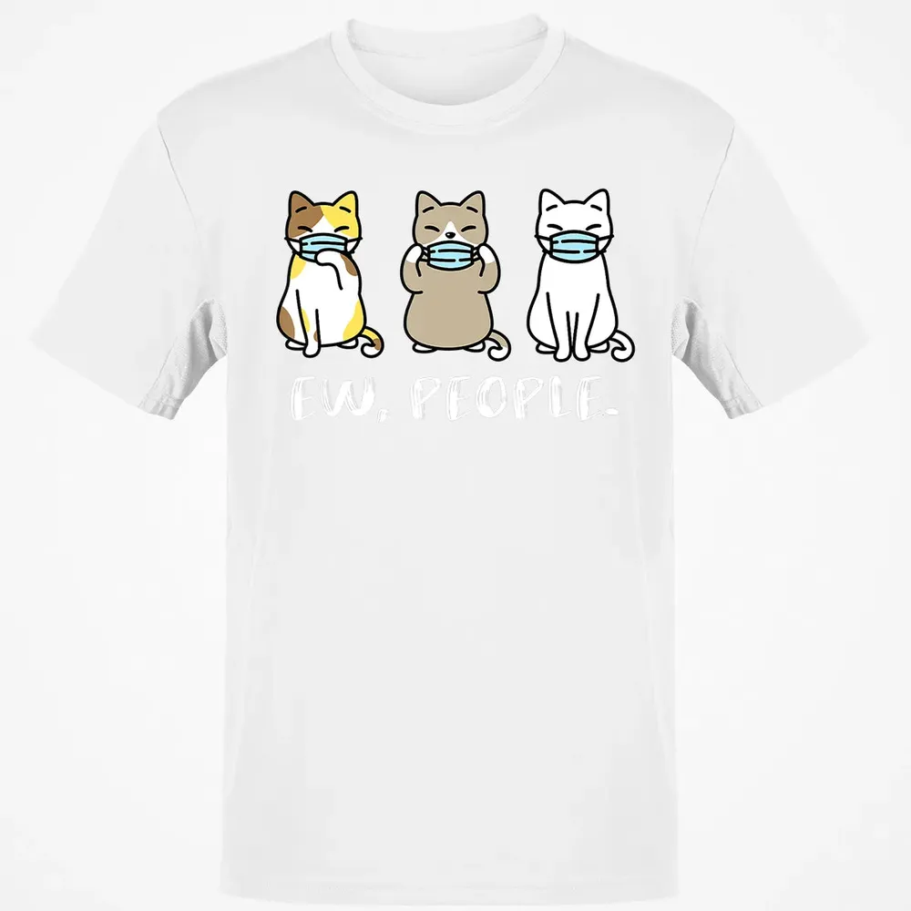Ew People  Cat Face Mask Cat Mom Quarantine Pet Kitten Classic Unisex T-Shirt - 13