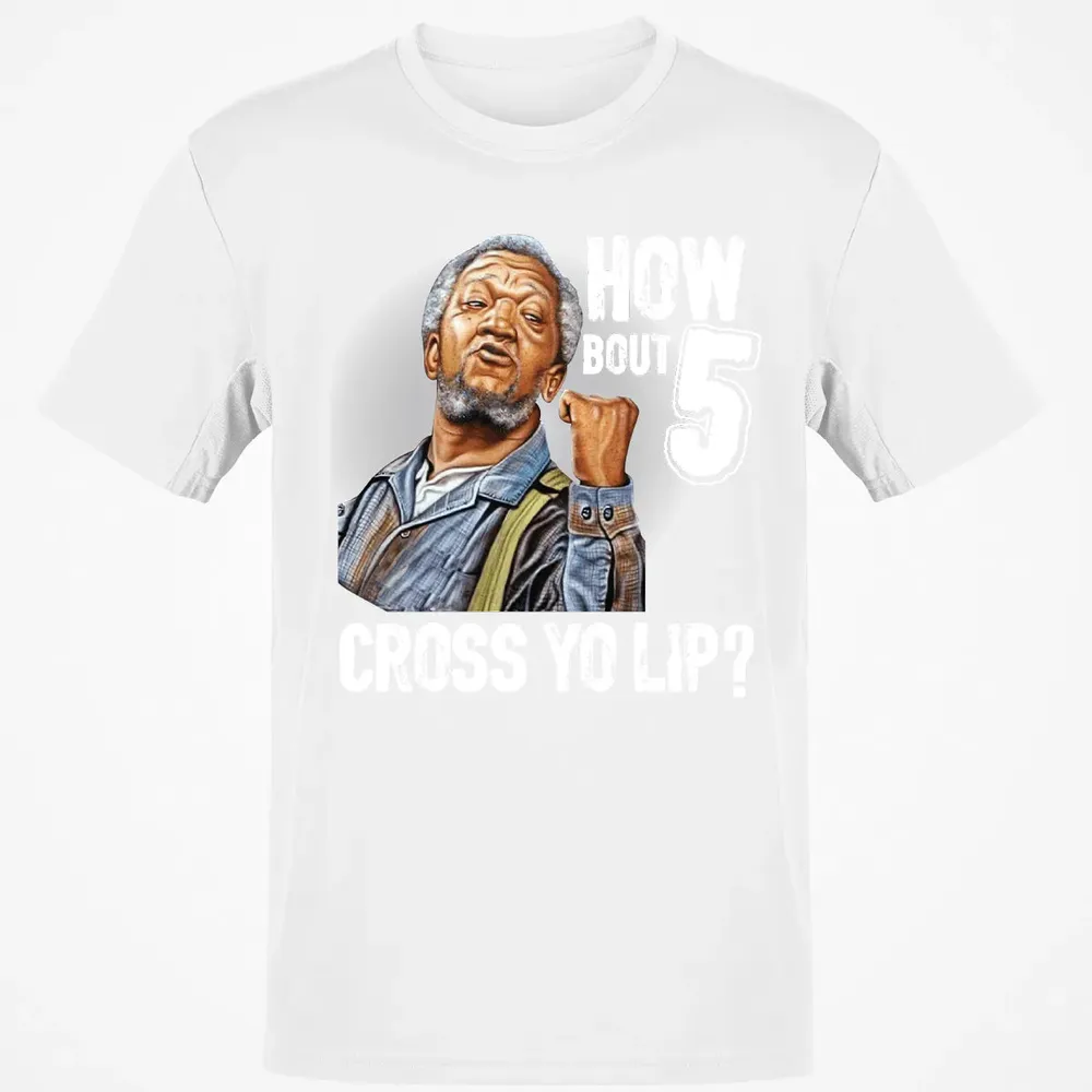 How Bout 5 Cross Yo Lip? Classic Unisex T-Shirt - 13