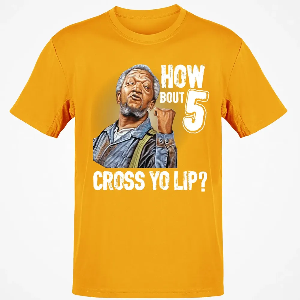 How Bout 5 Cross Yo Lip? Classic Unisex T-Shirt - 5