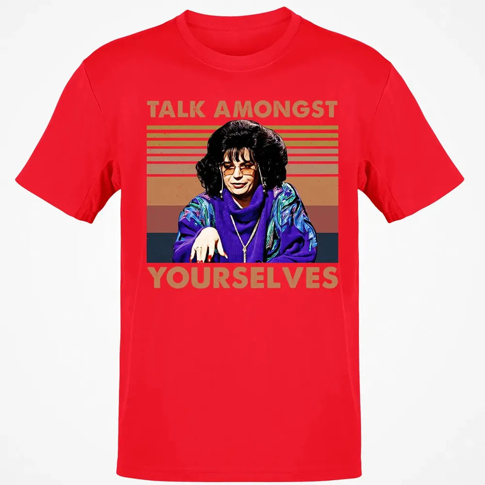 Talk Amongst Yourselves Classic Unisex T-Shirt - 11